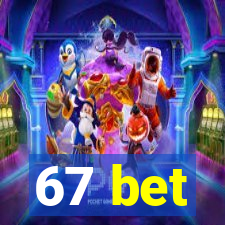 67 bet